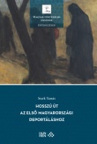 Hosszú út az első magyarországi deportáláshoz