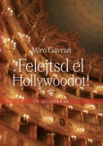 Felejtsd el Hollywoodot!