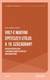 Volt-e magyar építészeti stílus a 19. században?