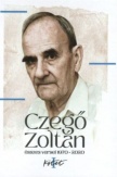 Czegő Zoltán összes versei - 1970-2020 - I-II kötet