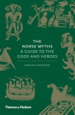 The Norse Myths - A Guide to the Gods and Heroes