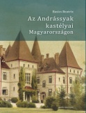 Az Andrássyak kastélyai Magyarországon