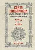 Gesta Hungarorum - A magyar hősmondák öt könyve - III-IV. könyv