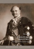 A jogtudós politikus - Wlassics Gyula báró politikai pályája