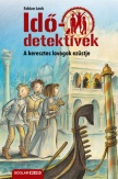 A keresztes lovagok ezüstje - puhatáblás - Idődetektívek 12.