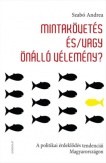 Mintakövetés és/vagy önálló vélemény