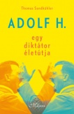 Adolf H. - Egy diktátor életútja