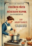 Filléres főzés és hústalan napok 150 receptje 100 aranytanács