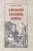A magyar népi táplálkozás kutatása