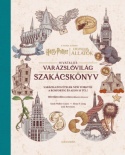 Harry Potter és Legendás állatok: Hivatalos varázslóvilág szakácskönyv