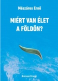 Miért van élet a Földön?