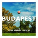 Budapest - Amire büszkék vagyunk