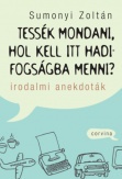 Tessék mondani, hol kell itt hadifogságba menni?