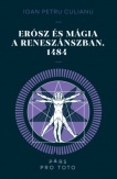 Erósz és a mágia a reneszánszban. 1484