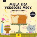 Milla Cica pékségbe megy - Illatos könyv