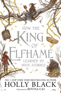 How the King of Elfhame Learned to Hate Stories