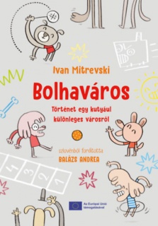 Bolhaváros - Történet egy kutyául különleges városról