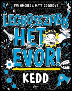 Legrosszabb hét evör! - Kedd