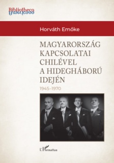 Magyarország külkapcsolatai Chilével a hidegháború idején (1945-1970)