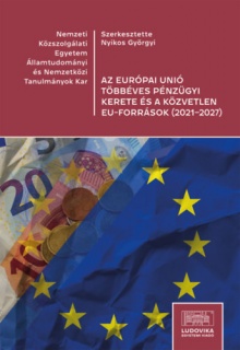 Az Európai Unió többéves pénzügyi kerete és a közvetlen EU-források (2021-2027)