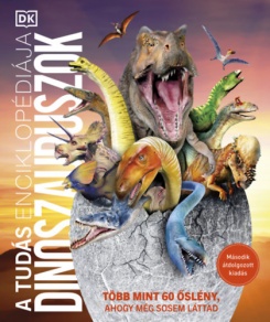 A tudás enciklopédiája - Dinoszauruszok (második, átdolgozott kiadás)