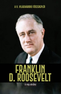 Franklin D. Roosevelt - A nép elnöke