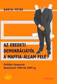 Az eredeti demokráciától a maffia-állam felé?