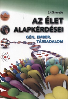 Az élet alapkérdései - Gén, ember, társadalom