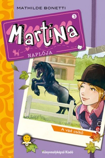 Martina naplója 3. - A vad csikó