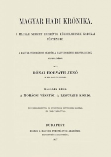 Magyar hadi krónika, a magyar nemzet ezeréves küzdelmeinek katonai története II. - A mohácsi vésztől a legújabb korig