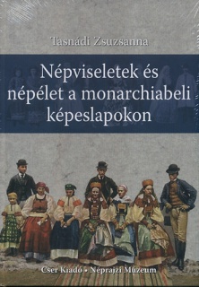 Népviseletek és népélet a monarchiabeli képeslapokon