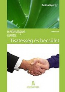 Mesterségem címere - Tisztesség és becsület