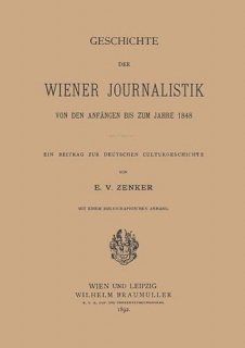 Geschichte der wiener Journalistik von den Anfängen bis zum Jahre 1848