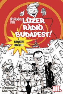 Lúzer Rádió, Budapest 3 - A kutyakütyü hadművelet