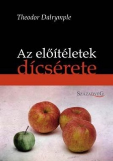 Az előítéletek dicsérete - Az előre kialakított vélemények szükségessége