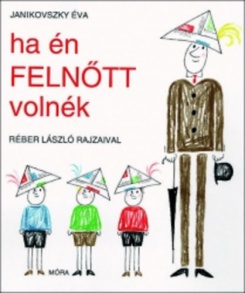 Ha én felnőtt volnék