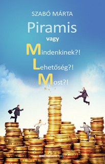 Piramis vagy  Mindenkinek? Lehetőség?! Most?!