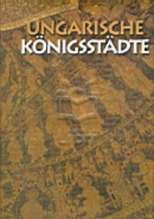 Ungarische Königsstadte