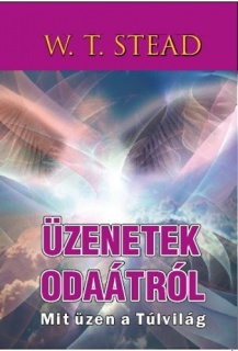 Üzenetek odaátról - Mit üzen a Túlvilág