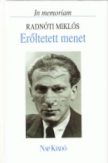 Erőltetett menet (In memoriam Radnóti Miklós)