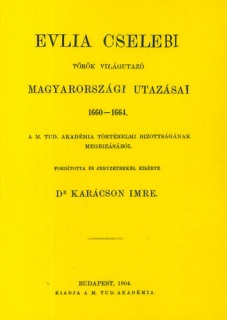 Evlia Cselebi török világutazó magyarországi utazásai 1660-1664