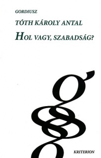 Hol vagy, szabadság?