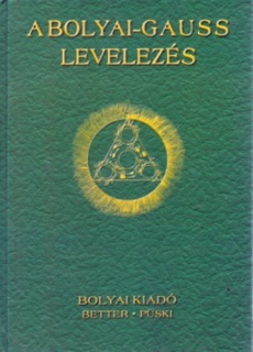 A Bolyai - Gauss levelezés