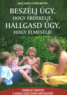 Beszélj úgy, hogy érdekelje, hallgasd úgy, hogy elmesélje