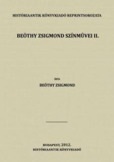 Beöthy Zsigmond színművei II.