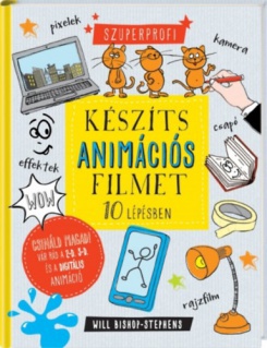 Készíts animációs filmet 10 lépésben!