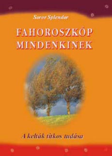 Fahoroszkóp mindenkinek - A kelták titkos tudása