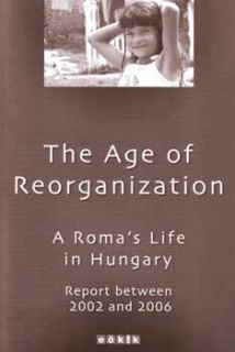 The Age of Reorganization - A Roma s Life in Hungary