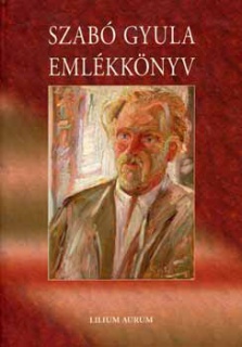 Szabó Gyula emlékkönyv