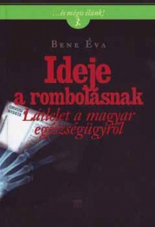 Ideje a rombolásnak